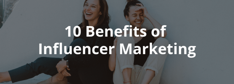 10 Benefits Of Influencer Marketing Shopher Media 5600